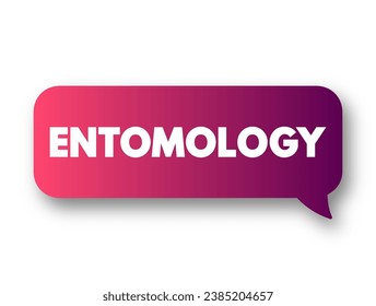 Entomology is the scientific study of insects, a branch of zoology, text concept background