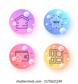 Entrance, Loyalty program and New star minimal line icons. 3d spheres or balls buttons. Parking icons. For web, application, printing. Door, Bonus wallet, Shopping. Garage. Vector