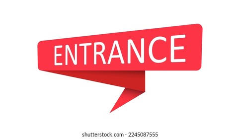 Entrance. A red banner, pointer, sticker, label or speech bubble for apps, websites and creative ideas. Vector design