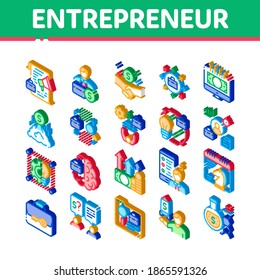 Entrepreneur Business Icons Set Vector. Isometric Entrepreneur Businessman And Agreement, Idea And Work, Money Growth Arrow And Case Illustrations