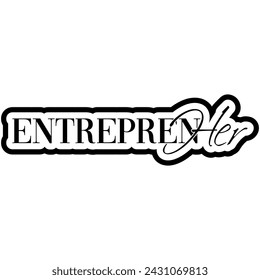 entrepreneur her black vector graphic design and cut file