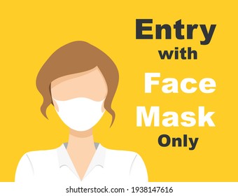 Entry with face mask only. No entry without face mask. Caution banner illustration for entry or doors in public places in order to prevent coronavirus  spreading. Attention, no mask no entry. Warning.
