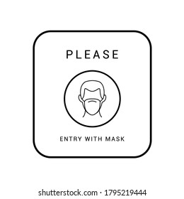 Entry with mask sign vector. Wear a Mask Icon. No Entry Without Face Mask. Vector used for web, sticker, print, banner, flyer.