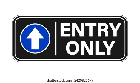 Entry only, horizontal notice and information sign with directional arrow on blue circle and text. Black background. 