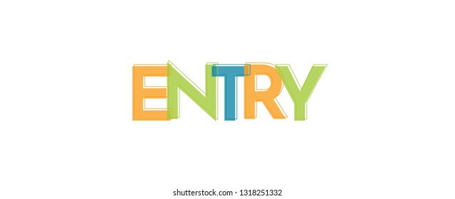 Entry word concept. "Entry" . Use for cover, banner, blog. 