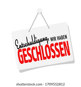 Entsculdigung, wir haben geschlossen, we are closed in german language