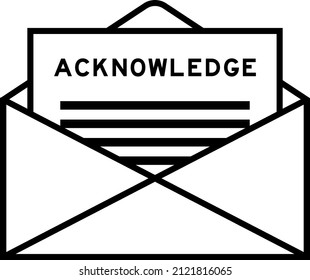 Envelope and letter sign with word acknowledge as the headline