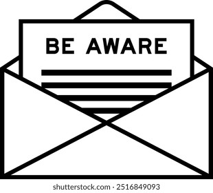 Envelope and letter sign with word  be aware as the headline