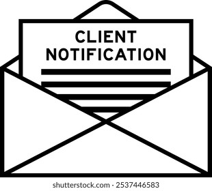 Envelope and letter sign with word client notification as the headline