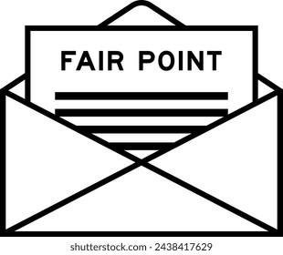 Envelope and letter sign with word fair point as the headline