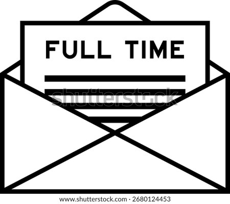 Envelope and letter sign with word full time as the headline