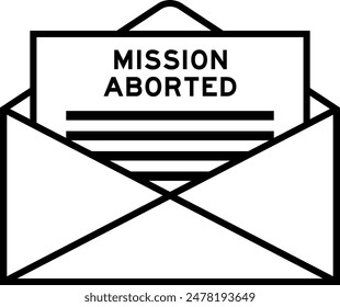 Envelope and letter sign with word mission aborted as the headline