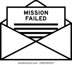 Envelope and letter sign with word mission failed as the headline