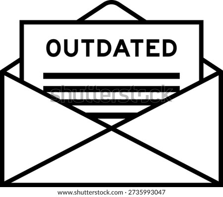 Envelope and letter sign with word outdated as the headline