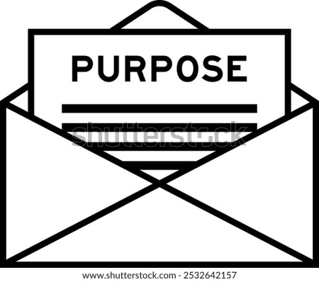 Envelope and letter sign with word purpose as the headline