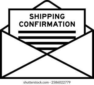 Envelope and letter sign with word shipping confirmation as the headline