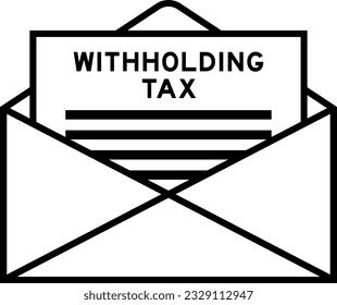 Envelope and letter sign with word withholding tax as the headline
