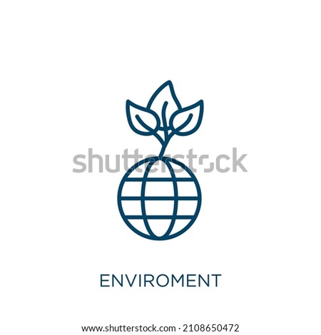 enviroment icon. Thin linear enviroment outline icon isolated on white background. Line vector enviroment sign, symbol for web and mobile