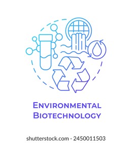 Environmental biotechnology blue gradient concept icon. Wastewater treatment. Bioremediation. Waste recycling. Round shape line illustration. Abstract idea. Graphic design. Easy to use in presentation