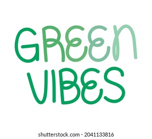 environmentally friendly phrase of green vibes