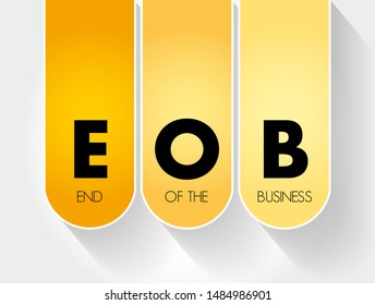 EOB - End Of the Business acronym, business concept background
