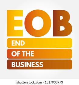 EOB - End Of the Business acronym, business concept background