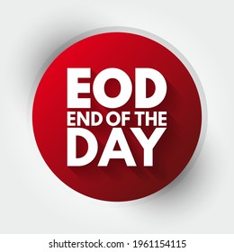 EOD - End Of the Day acronym, business concept background