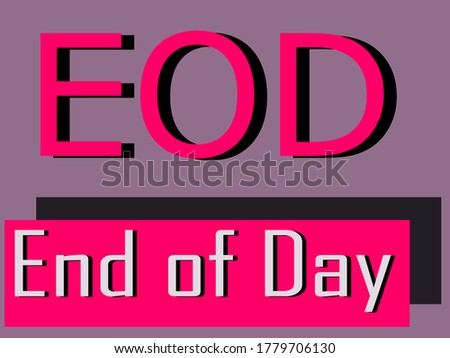 EOD full form End of Day made with logical logo art pattern for business text communication display texture.