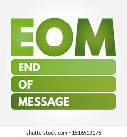 EOM - End Of Message acronym, business concept background
