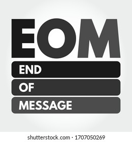 EOM - End Of Message acronym, business concept background