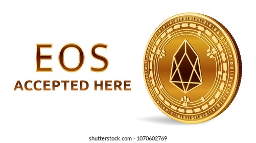 Eos. Accepted sign emblem. Crypto currency. Golden coin with Eos symbol isolated on white background. Isometric Physical coin with text Accepted Here. Stock vector illustration.