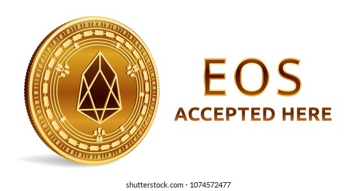 Eos. Accepted sign emblem. Crypto currency. Golden coin with Eos symbol isolated on white background. 3D isometric Physical coin with text Accepted Here. Stock vector illustration.