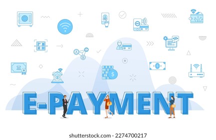 e-payment electronic concept with big words and people surrounded by related icon with blue color style