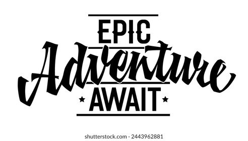 Epic Adventures Await, bold lettering design. Isolated typography template with dynamic calligraphy. For various uses, including adventure-themed projects. Perfect for web, print, fashion applications