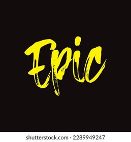 Epic Brush Hand written Typography script letter font drawn phrase yellow Text decorative on the black background 