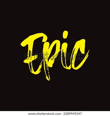Epic Brush Hand written Typography script letter font drawn phrase yellow Text decorative on the black background 