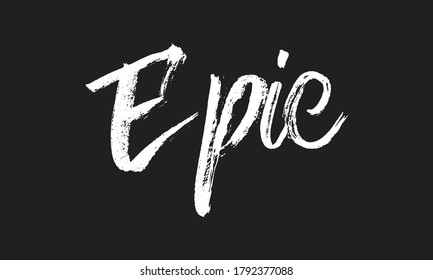 epic Chalk white text lettering retro typography and Calligraphy phrase isolated on the Black background  