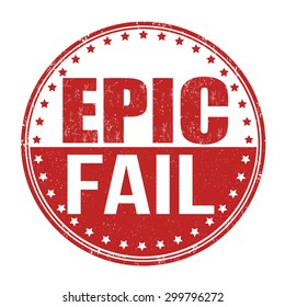 Epic fail grunge rubber stamp on white background, vector illustration