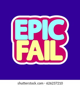 Epic Fail, isolated sticker, words design template, vector illustration