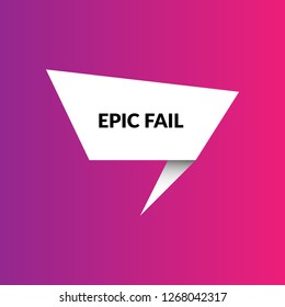 epic fail sign, emblem, label, badge,sticker. epic fail paper origami speech bubble. epic fail tag. epic fail banner. Designed for your web site design, logo, app, UI