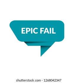 epic fail sign, emblem, label, badge,sticker. epic fail paper origami speech bubble. epic fail tag. epic fail banner. Designed for your web site design, logo, app, UI