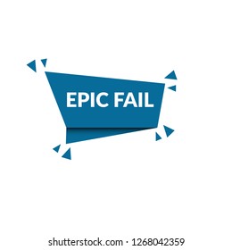 epic fail sign, emblem, label, badge,sticker. epic fail paper origami speech bubble. epic fail tag. epic fail banner. Designed for your web site design, logo, app, UI
