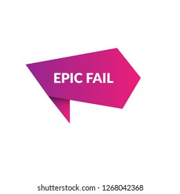 epic fail sign, emblem, label, badge,sticker. epic fail paper origami speech bubble. epic fail tag. epic fail banner. Designed for your web site design, logo, app, UI