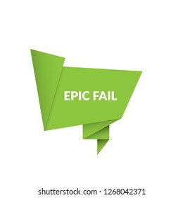 epic fail sign, emblem, label, badge,sticker. epic fail paper origami speech bubble. epic fail tag. epic fail banner. Designed for your web site design, logo, app, UI