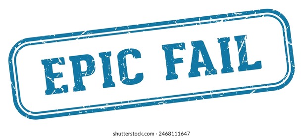 epic fail stamp. epic fail rectangular stamp isolated on white background