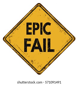 Epic fail vintage rusty metal sign on a white background, vector illustration