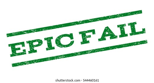 Epic Fail watermark stamp. Text tag between parallel lines with grunge design style. Rubber seal stamp with dirty texture. Vector green color ink imprint on a white background.