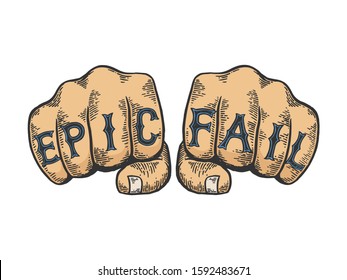 Epic fail words tattoo on fists font sketch engraving vector illustration. T-shirt apparel print design. Scratch board style imitation. Black and white hand drawn image.