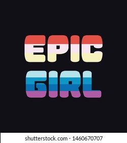 Epic girl slogan and rainbow