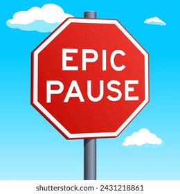 Epic pause red road sign on blue sky background. Conceptual illustration. Hand drawn color vector illustration.